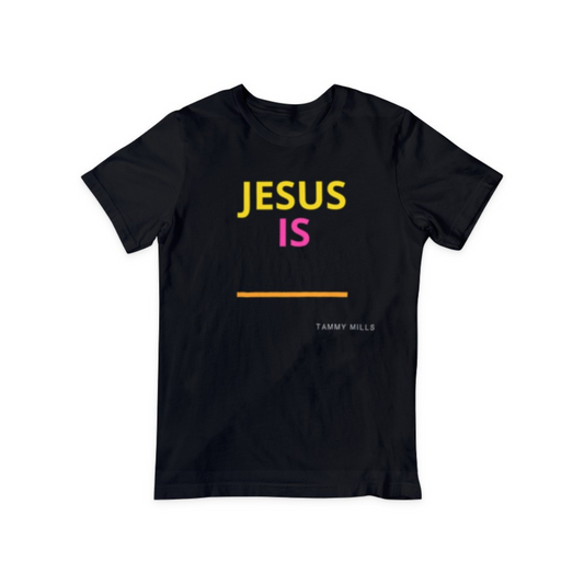 Jesus is T-Shirt