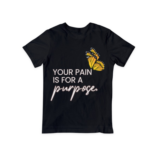 Your Pain Is For A Purpose Butterfly T-Shirt